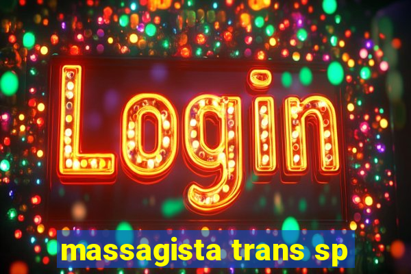 massagista trans sp